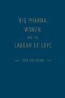 Big Pharma, Women, and the Labour of Love - Book