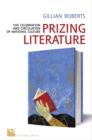 Prizing Literature : The Celebration and Circulation of National Culture - Book