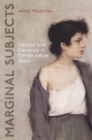 Marginal Subjects : Gender and Deviance in Fin-de-siecle Spain - Book