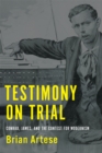Testimony on Trial : Conrad, James, and the Contest for Modernism - Book