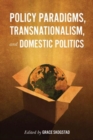 Policy Paradigms, Transnationalism, and Domestic Politics - Book