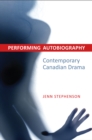 Performing Autobiography : Contemporary Canadian Drama - Book