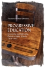 Progressive Education : Revisioning and Reframing Ontario's Public Schools, 1919-1942 - Book