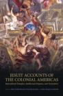Jesuit Accounts of the Colonial Americas : Intercultural Transfers Intellectual Disputes, and Textualities - Book