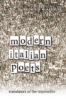 Modern Italian Poets : Translators of the Impossible - Book