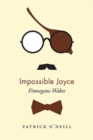 Impossible Joyce : Finnegans Wakes - Book