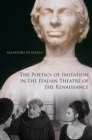 The Poetics of Imitation in the Italian Theatre of the Renaissance - Book