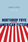 Northrop Frye and American Fiction - Book