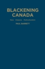Blackening Canada : Diaspora, Race, Multiculturalism - Book