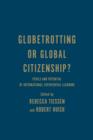 Globetrotting or Global Citizenship? : Perils and Potential of International Experiential Learning - Book