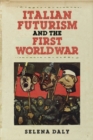 Italian Futurism and the First World War - Book