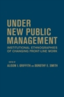 Under New Public Management : Institutional Ethnographies of Changing Front-Line Work - Book