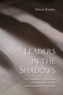 Leaders in the Shadows : The Leadership Qualities of Municipal Chief Administrative Officers - Book