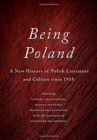 Being Poland : A New History of Polish Literature and Culture since 1918 - Book