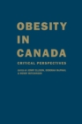 Obesity in Canada : Critical Perspectives - Book
