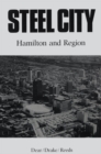 Steel City : Hamilton and Region - eBook