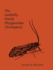 The Caddisfly Family Phryganeidae (Trichoptera) - eBook