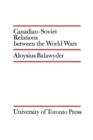 Canadian-Soviet Relations between the World Wars - eBook