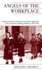 Angels of the Workplace : Women and the Construction of Gender Relations in the Canadian Clothing Industry, 1890-1940 - eBook