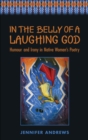 In the Belly of a Laughing God : Humour and Irony in Native Women's Poetry - eBook