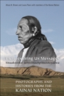 Pictures Bring Us Messages / Sinaakssiiksi aohtsimaahpihkookiyaawa : Photographs and Histories from the Kainai Nation - eBook