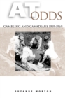 At Odds : Gambling and Canadians, 1919-1969 - eBook