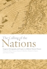 The Calling of the Nations : Exegesis, Ethnography, and Empire in a Biblical-Historic Present - eBook