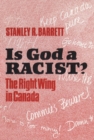 Is God a Racist? : The Right Wing in Canada - eBook