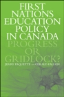 First Nations Education Policy in Canada : Progress or Gridlock? - eBook