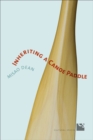 Inheriting a Canoe Paddle : The Canoe in Discourses of English-Canadian Nationalism - eBook