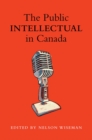 The Public intellectual in Canada - eBook
