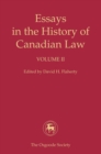 Essays in the History of Canadian Law, Volume II - eBook