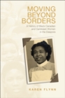 Moving Beyond Borders : A History of Black Canadian and Caribbean Women in the Diaspora - eBook