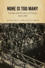 None is Too Many : Canada and the Jews of Europe, 1933-1948 - eBook