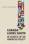 Canada Looks South : In Search of an Americas Policy - eBook