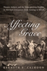 Affecting Grace : Literature from Lessing to Kleist - eBook
