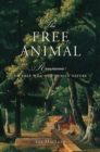 The Free Animal : Rousseau on Free Will and Human Nature - eBook