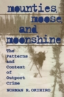 Mounties, Moose, and Moonshine : The Patterns and Context of Outport Crime - eBook