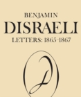 Benjamin Disraeli Letters : 1865-1867, Volume IX - eBook