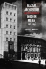 Fascism, Architecture, and the Claiming of Modern Milan, 1922-1943 - eBook