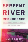 Serpent River Resurgence : Confronting Uranium Mining at Elliot Lake - eBook
