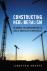 Constructing Neoliberalism : Economic Transformation in Anglo-American Democracies - eBook