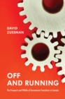 Off and Running : The Prospects and Pitfalls of Government Transitions in Canada - eBook