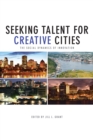 Seeking Talent for Creative Cities : The Social Dynamics of Innovation - eBook