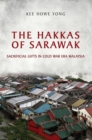 The Hakkas of Sarawak : Sacrificial Gifts in Cold War Era Malaysia - eBook