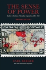 The Sense of Power : Studies in the Ideas of Canadian Imperialism, 1867-1914, Second Edition - eBook