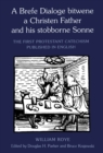 A Brefe Dialoge bitwene a Christen Father and his stobborne Sonne - eBook