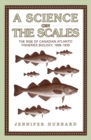 A Science on the Scales : The Rise of Canadian Atlantic Fisheries Biology, 1898-1939 - eBook