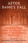 After Rome's Fall : Narrators and Sources of Early Medieval History - eBook