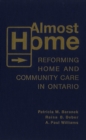 Almost Home : Reforming Home and Community Care in Ontario - eBook